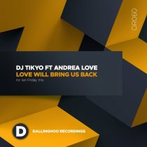 Andrea Love, DJ Tikyo – Love Will Bring Us Back