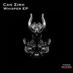 Can Zirh – Whisper EP