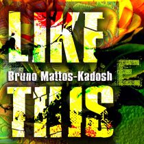 Kadosh, Bruno Mattos – Like This