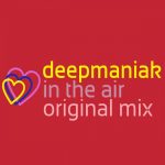 Deepmaniak – In The Air