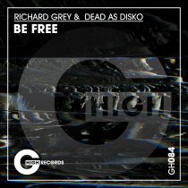 Richard Grey, Dead As Disko – Be Free