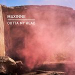 Maxinne – Outta My Head