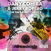 Jerry Ropero, Dany Cohiba – Que Tal Latinoamerica