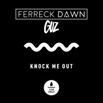 Ferreck Dawn, GUZ (NL) – Knock Me Out