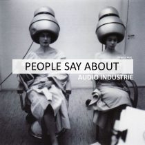 Audio Industrie – People Say About (Original Mix)