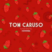 Tom Caruso – Turned Onto You