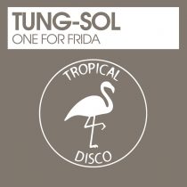 Tung-Sol – One For Frida