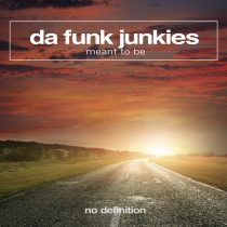Da Funk Junkies – Meant to Be
