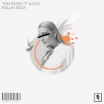 Tom Spark – Rollin’ Back (feat. Katja)