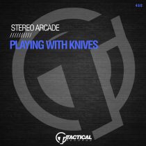 Stereo Arcade – Playing With Knives