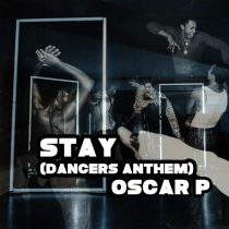 Oscar P – Stay (Dancers Anthem)