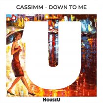 CASSIMM – Down To Me
