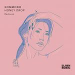 Matheus Castro, Kommodo, Pedrada – Honey Drop – Remixes