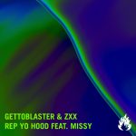 ZXX, Missy, Gettoblaster – Rep Yo Hood
