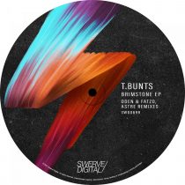 T.Bunts, Oden & Fatzo – T.Bunts – Brimstone EP (Oden & Fatzo, ASTRE Remixes)
