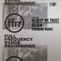 In Deep We Trust – Ba:sen (Tensnake Extended Remix)