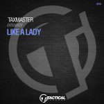 Taxmaster – Like A Lady