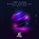 Dimel De Silva – Revolve Around Me