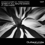 D-Formation, Matan Caspi – When It All Shuts Down Feat. Josh Friend