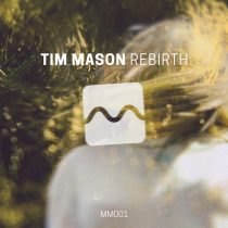 Tim Mason – Rebirth (Extended Mix)