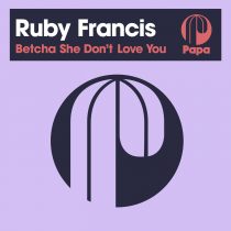 Sebb Junior, Ruby Francis – Betcha She Don’t Love You