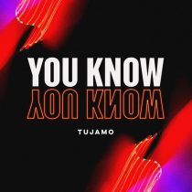 Tujamo – You Know