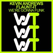 Kevin Andrews, Flaunt-It – We’re Gonna Funk