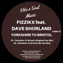 Fizzikx, Dave Shorland – Yorkshire To Bristol (feat. Dave Shorland)