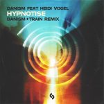 Danism – Hypnotise (feat. Heidi Vogel) [Danism + Train Extended Remix]