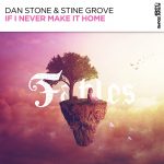 Dan Stone, Stine Grove – If I Never Make It Home