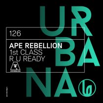 Ape Rebellion – Ape Rebellion “1st Class” / “R U Ready”