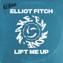 Elliot Fitch – Lift Me Up (Extended Mix)