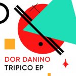 Dor Danino – Tripico EP