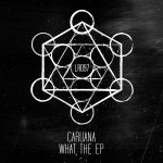 Caruana – What The EP