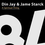 Din Jay, Jame Starck – A Spiritual Thing