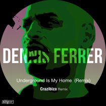 Dennis Ferrer, Tyrone Ellis – Underground Is My Home (Remix)