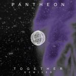 Pantheon – Together (Remixes)