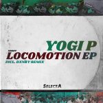 Yogi P, Dxnby – Locomotion EP Incl. DXNBY Remix