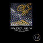 Alfrenk, Mata Jones – Food for the Body (Extended Mixes)