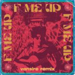 Swaine Delgado, Vansire – F Me Up – Vansire Remix