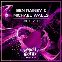 Ben Rainey, Michael Walls – With You