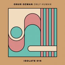Onur Ozman – Only Human