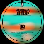 Robin Rafa – Like This EP