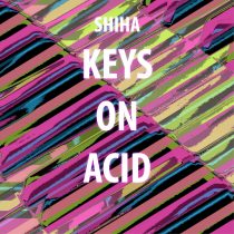 Shiha – Keys on Acid