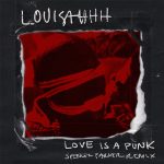 Louisahhh – Love Is a Punk (Spencer Parker Remix)