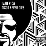 Ivan Pica – Disco Never Dies