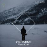 Fiona Kraft – Vibration