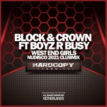 Block & Crown, Boyz R Busy – West End Girls (Nudisco 2021 Club Mix)