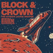 Block & Crown – The Ultimate Jackin’ Weapon