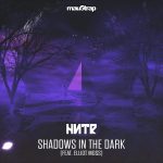 HNTR – Shadows in the Dark (Extended Mix) feat. Elliot Moss